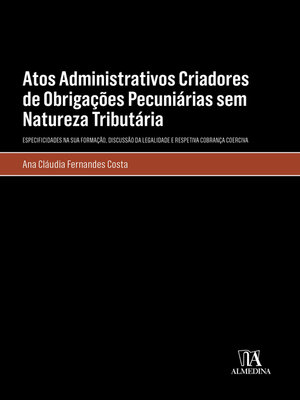 cover image of Atos Administrativos Criadores de Obrigações Pecuniárias sem Natureza Tributária